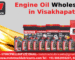 Engine Oil Wholesaler in Visakhapatnam